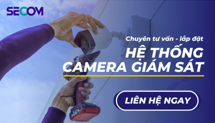 SECOM - Công ty chuyên tư vấn thiết kế và lắp đặt hệ thống camera giám sát uy tín