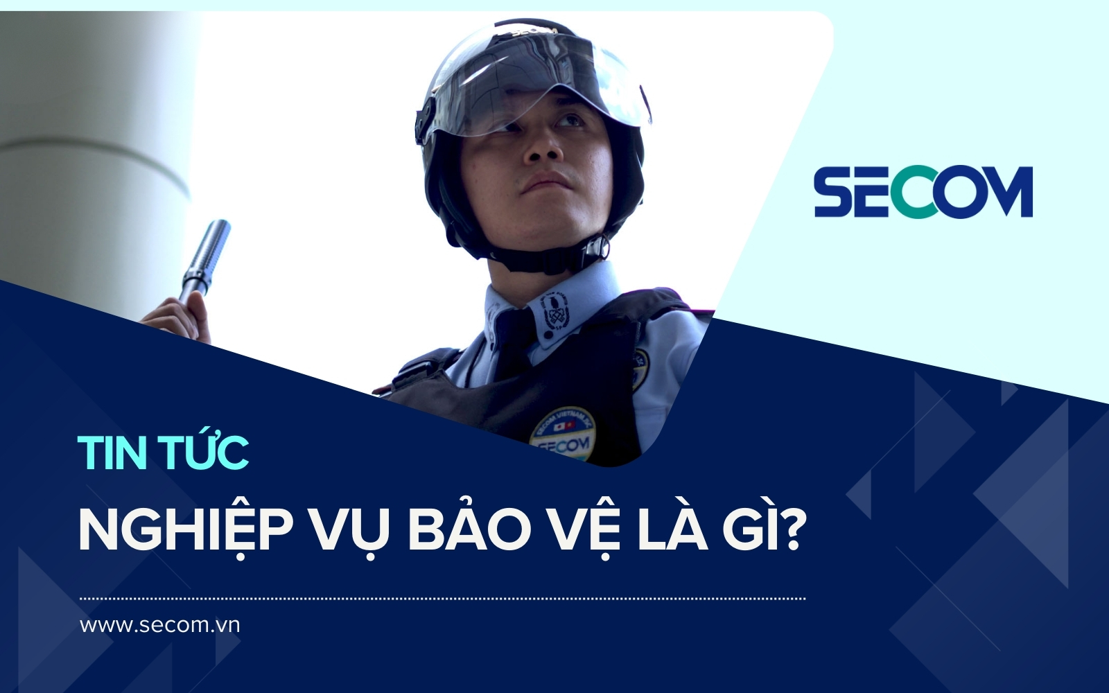 Nghiệp Vụ Bảo Vệ Là Gì? Những Nghiệp Vụ Cần Có Ở Người Bảo Vệ