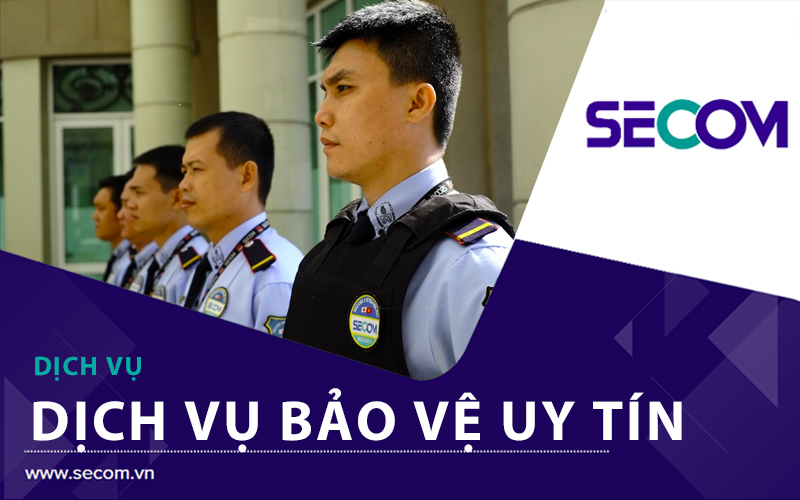 Professional and Reputable Security Services in Vietnam – SECOM